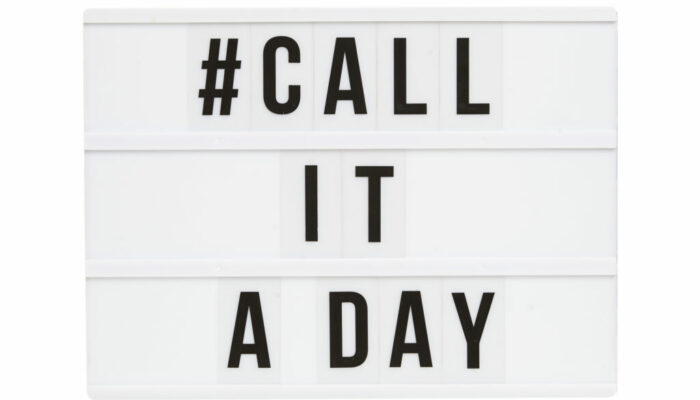 Call-it-a-Day-1024x682 Call-it-a-Day-1024x682